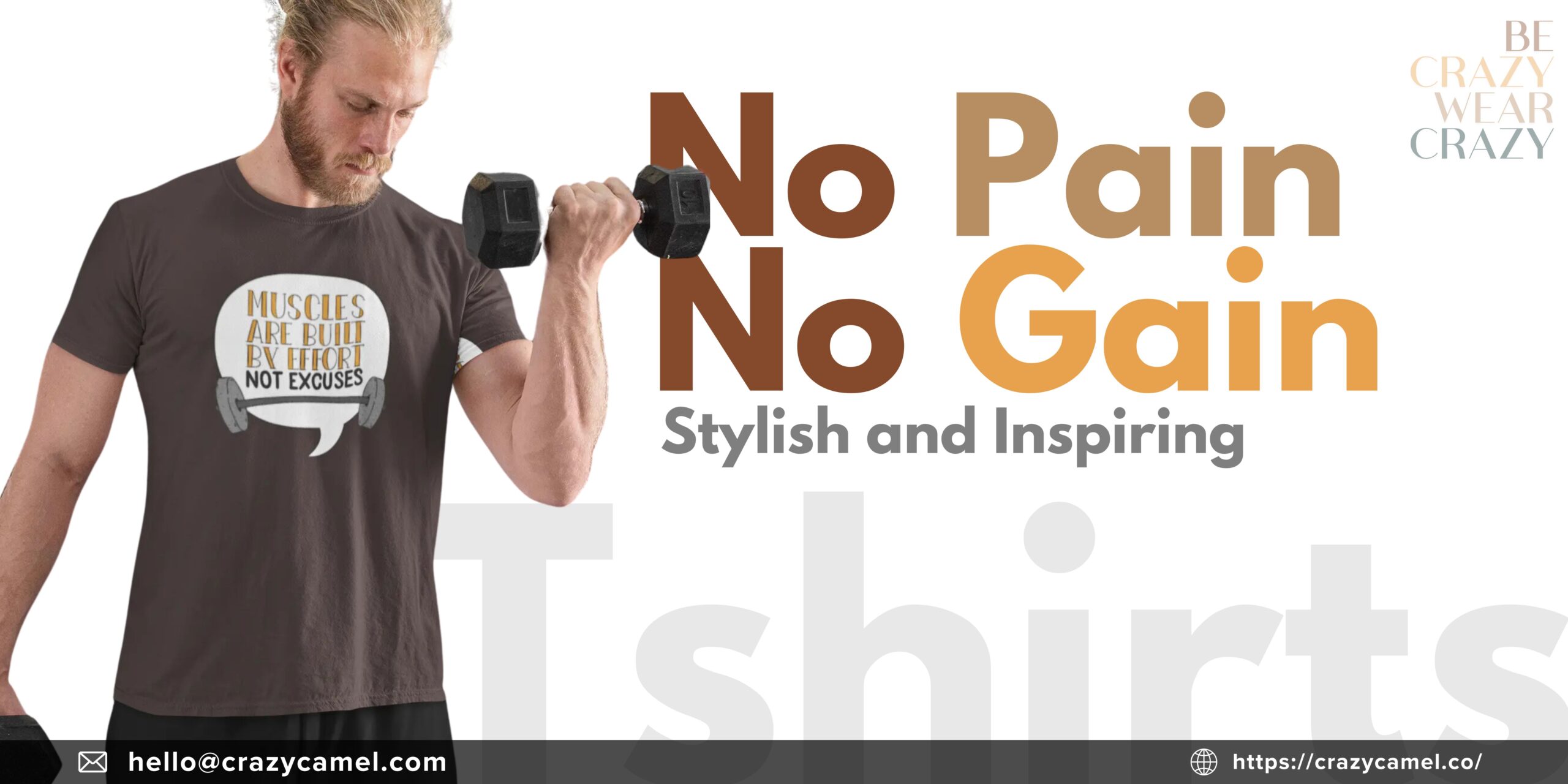 Stylish and Inspiring Crazy Camel’s 'No Pain No Gain' T-Shirts