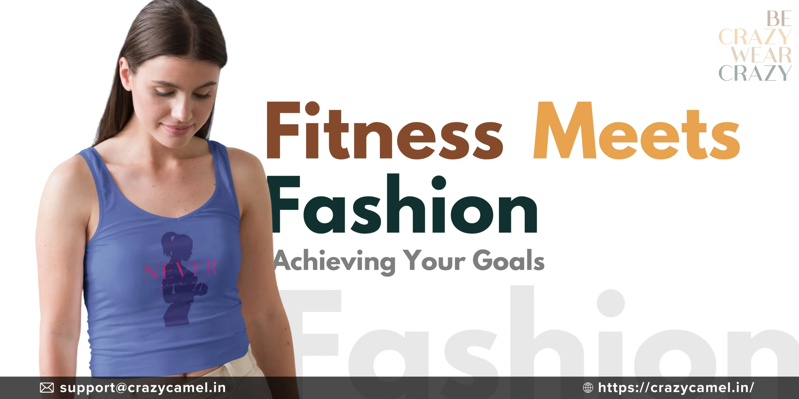 Fitness Meets Fashion: Achieving Your Goals with Crazy Camel Clothing